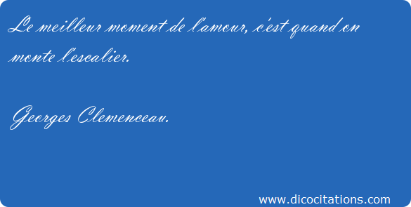 Le_meilleur_moment_de_l_amour_c_est_quand_on_monte_-_Georges_Clemenceau-4029.png